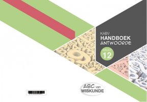 ABC VAN WISKUNDE GRAAD 12 HANDBOEK ANTWOORDE A4