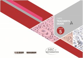 ABC OF MATHEMATICS GRADE 5 BOOK A TEACHER'S GUIDE